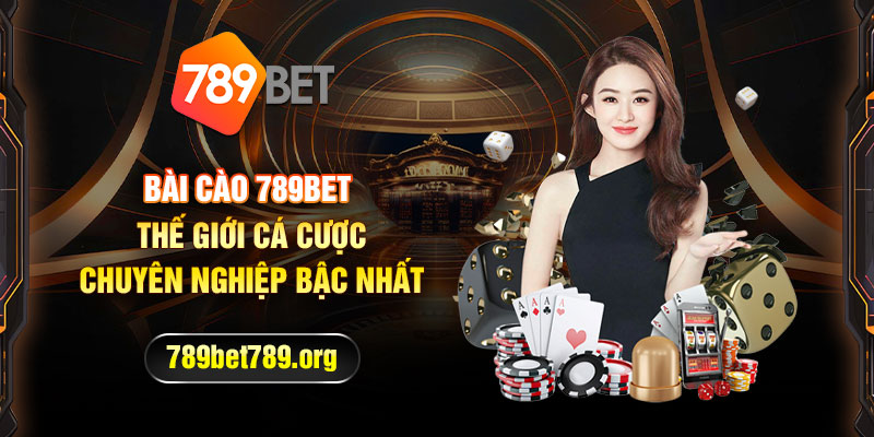 Bài cào 789bet - Thế giới cá cược chuyên nghiệp bậc nhất