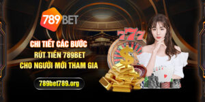 Hướng dẫn cách nạp tiền 789bet siêu thần tốc cho người mới