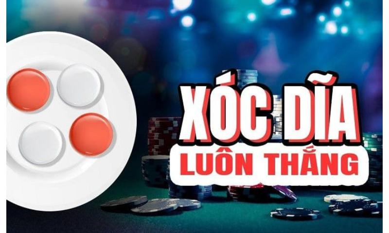 Kinh nghiệm chơi xóc đĩa luôn thắng