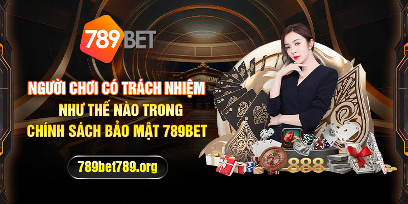 Khám phá chính sách bảo mật 789bet chi tiết nhất