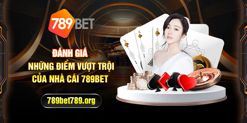 Đánh giá từ A đến Z về siêu nhà cái 789bet uy tín nhất 2024